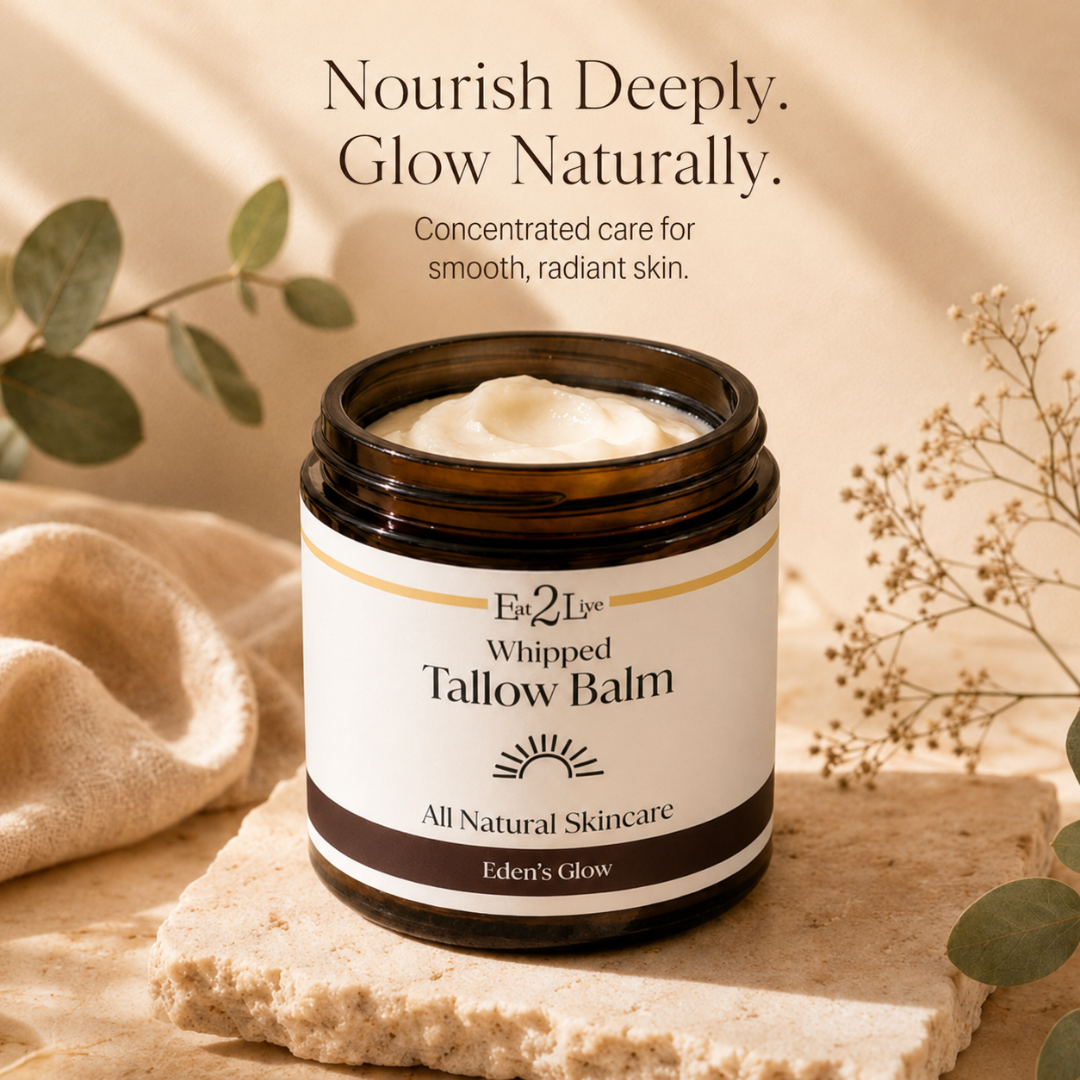 Eden’s Glow Whipped Tallow Balm - Eat 2 Live