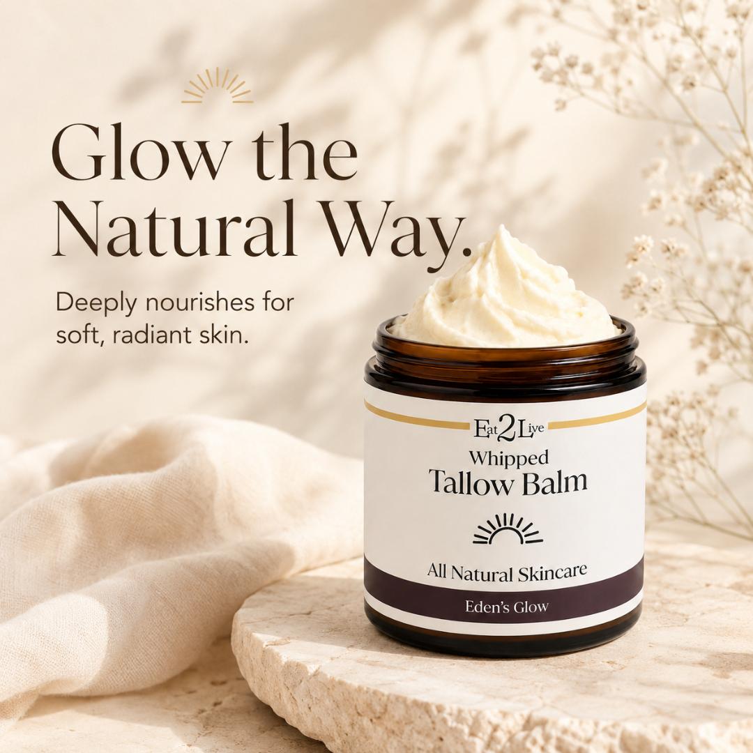 Eden’s Glow Whipped Tallow Balm - Eat 2 Live