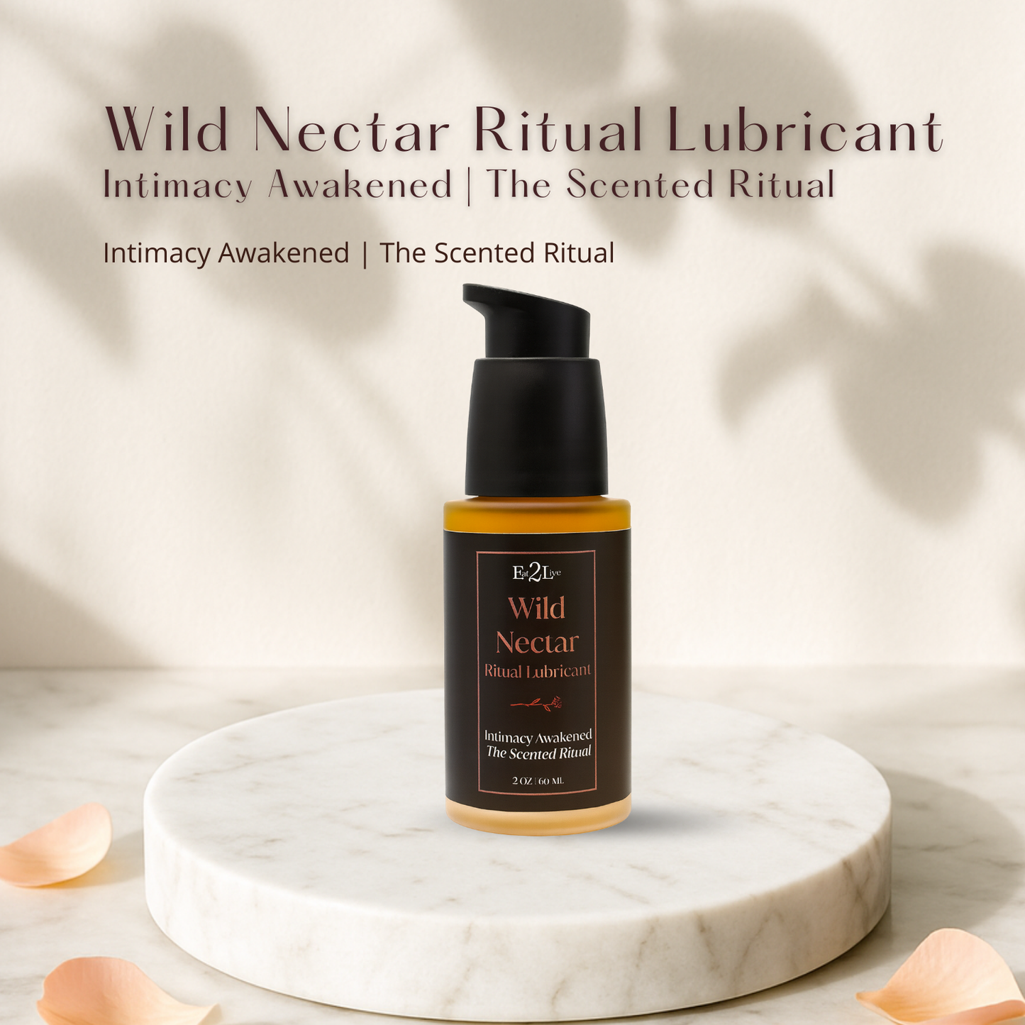 Wild Nectar Ritual Lubricant | Intimacy Awakened | The Scented Ritual - Eat 2 Live